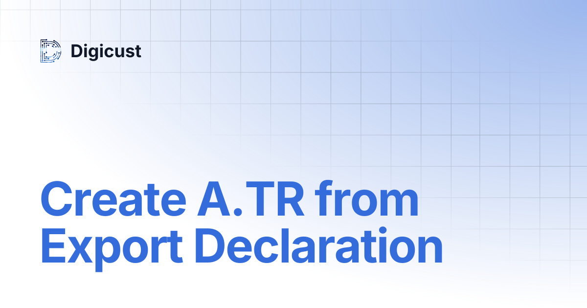 Create A.TR from Export Declaration | Digicust